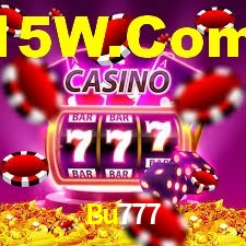 Bu777: Jogos de Caça-Níqueis-Altas Recompensas, Roleta-Velocidade, Blackjack-Desafios Máximos
